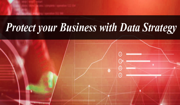 Protect your Business with Data Strategy